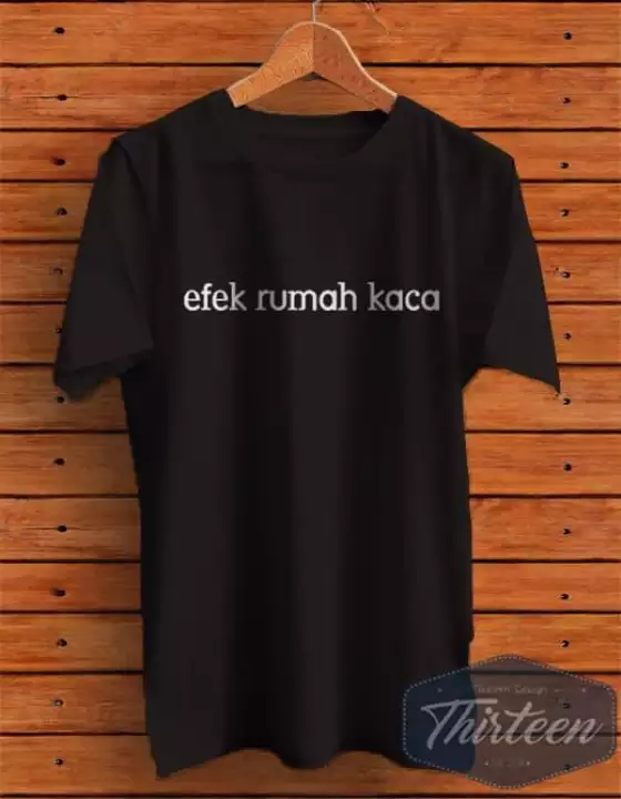 Detail Kaos Efek Rumah Kaca Nomer 14