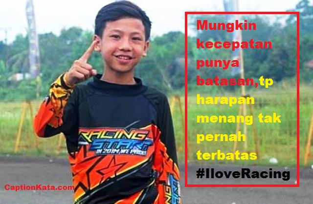 Detail Kata Kata Bijak Anak Racing Nomer 22