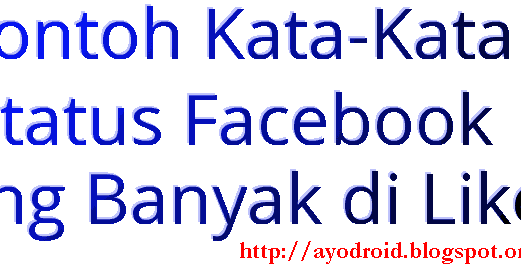 Detail Kata Kata Buat Status Fb Biar Banyak Yang Ngelike Nomer 6