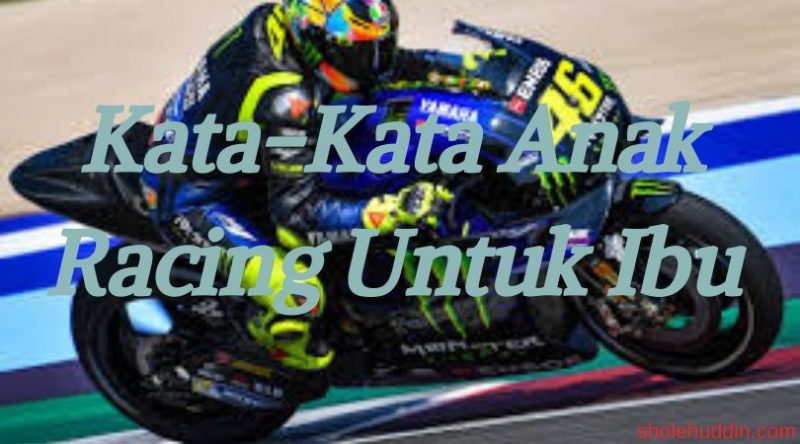 Detail Kata Kata Cinta Anak Racing Buat Pacar Nomer 35