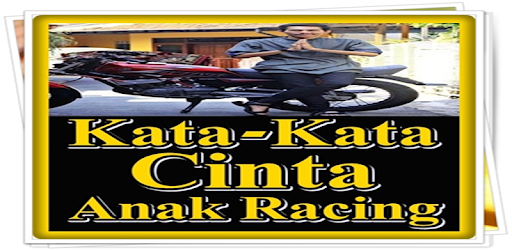 Detail Kata Kata Cinta Anak Racing Buat Pacar Nomer 49