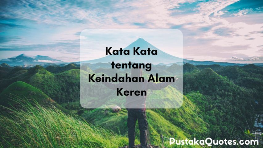 Detail Kata Kata Pemandangan Indah Nomer 4