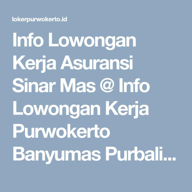 Detail Asuransi Sinar Mas Purwokerto Nomer 34