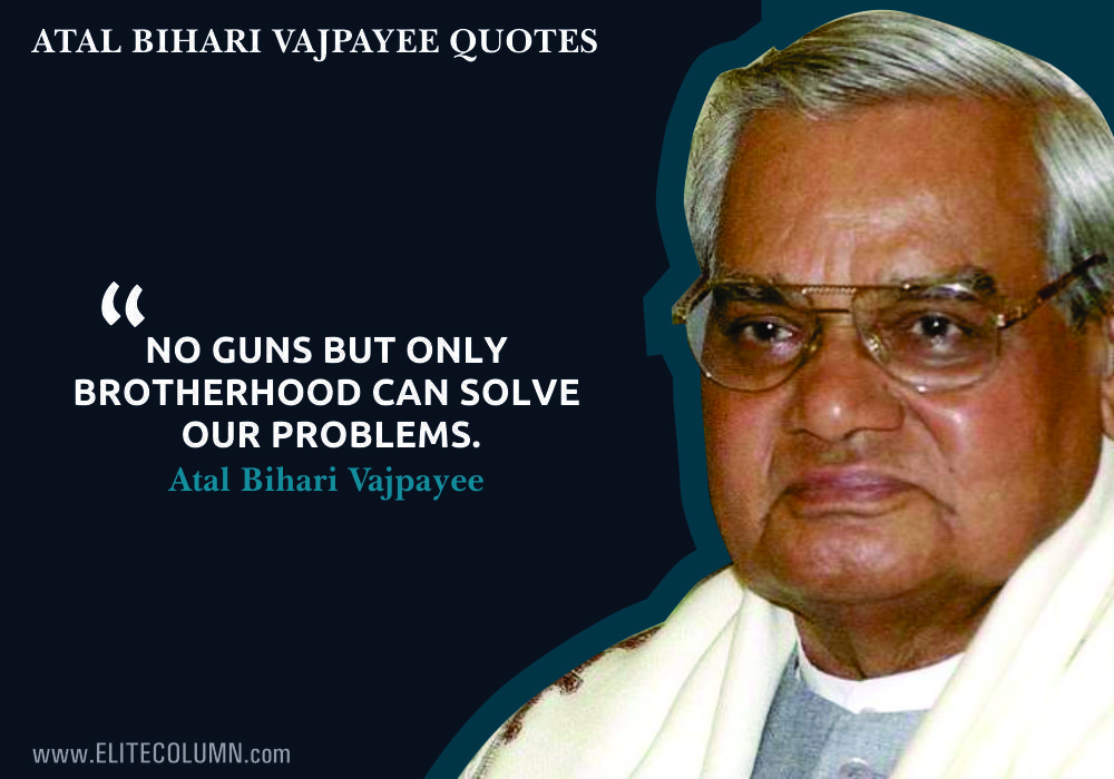 Detail Atal Bihari Vajpayee Quotes Nomer 22