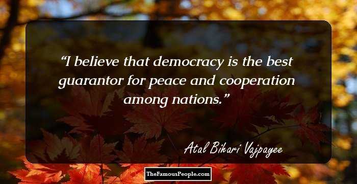 Detail Atal Bihari Vajpayee Quotes Nomer 48