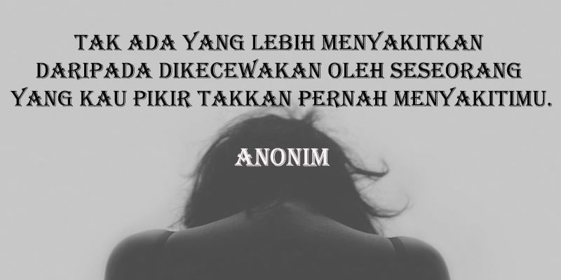 Detail Kata Kata Yang Menggambarkan Kekecewaan Nomer 17