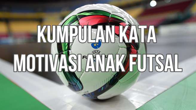 Detail Kata Motivasi Futsal Nomer 7