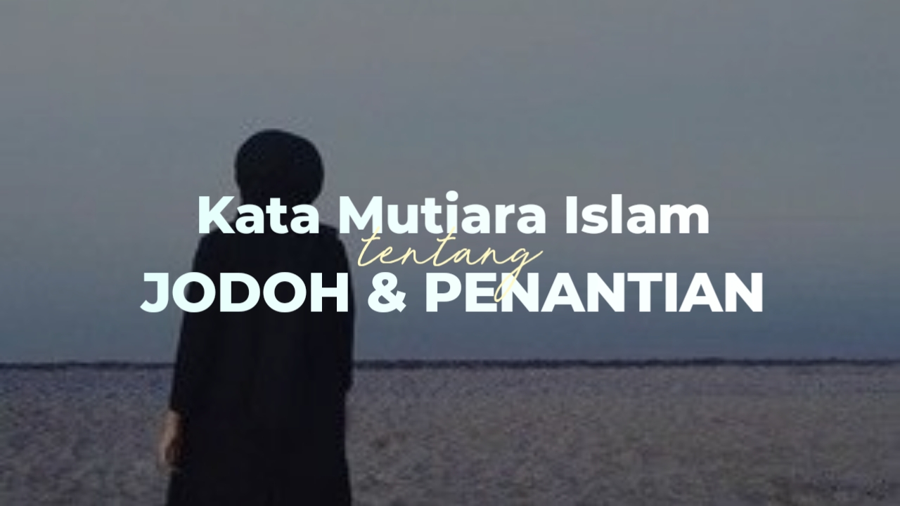 Detail Kata Mutiara Islami Tentang Jodoh Nomer 29