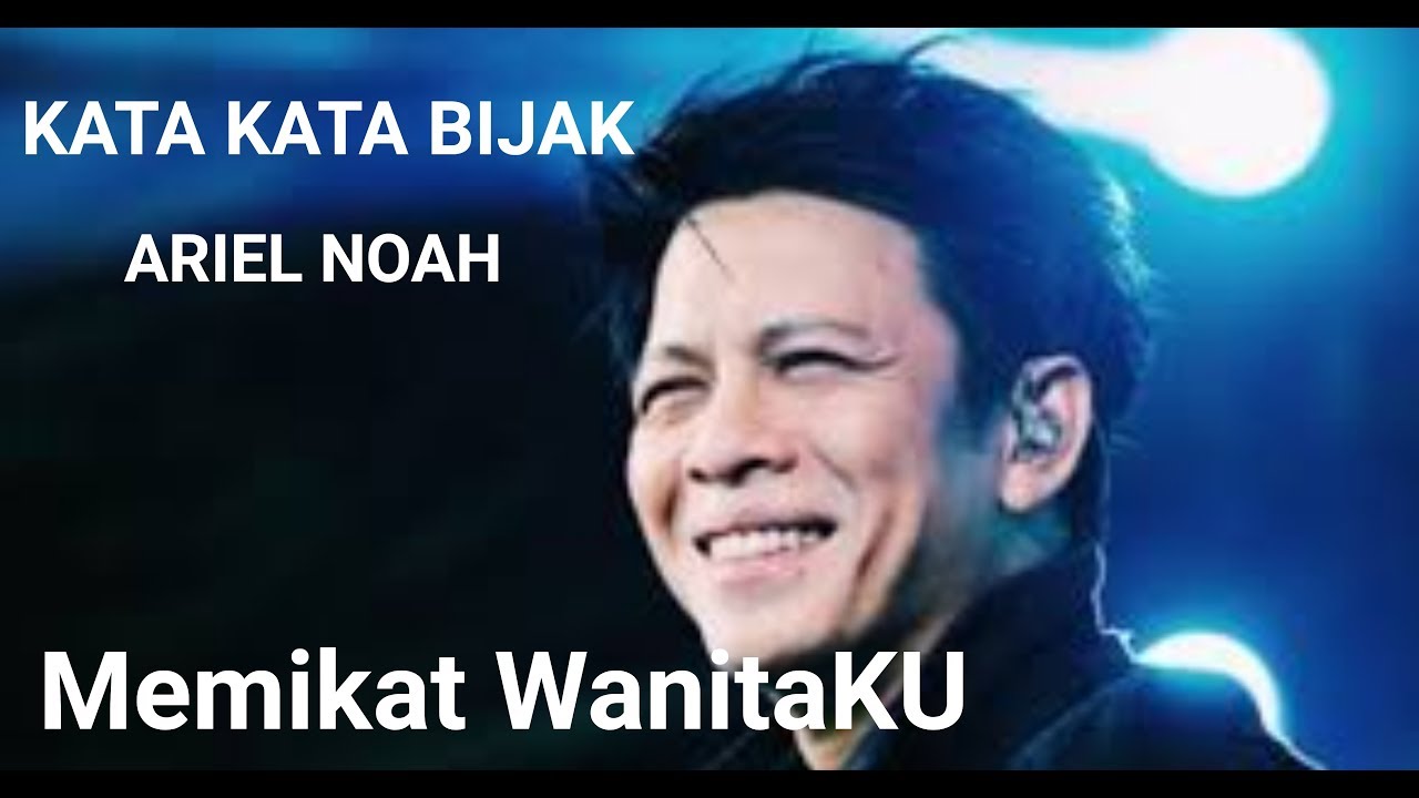 Detail Kata2 Bijak Ariel Noah Nomer 13