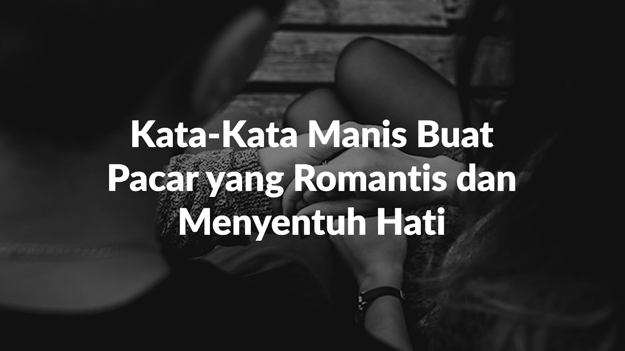 Detail Kata2 Menyentuh Hati Buat Pacar Nomer 16