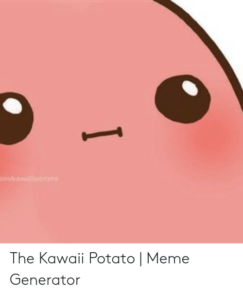 Detail Kawaii Potato Meme Nomer 54