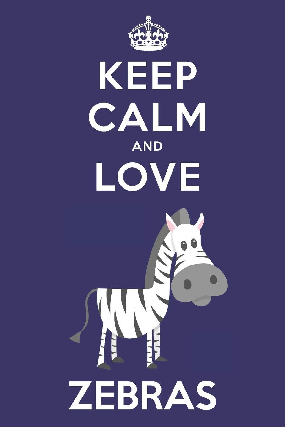 Detail Keep Calm And Love Zebras Nomer 2