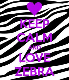 Detail Keep Calm And Love Zebras Nomer 28