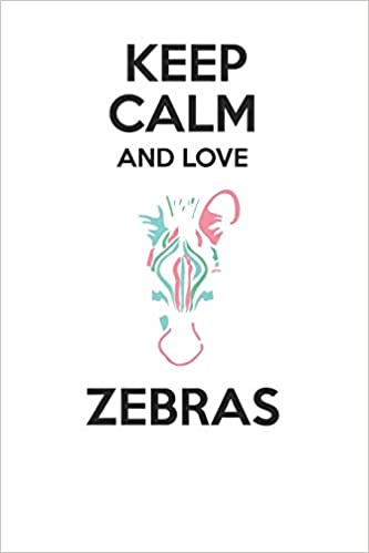 Detail Keep Calm And Love Zebras Nomer 4