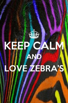 Detail Keep Calm And Love Zebras Nomer 37