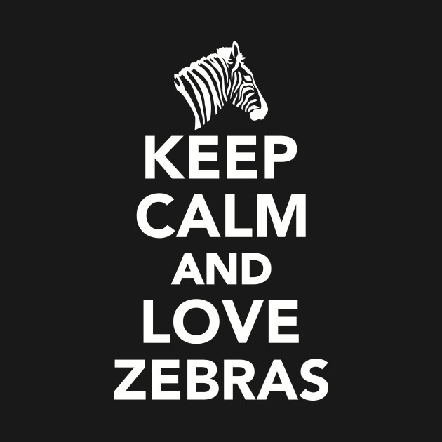 Detail Keep Calm And Love Zebras Nomer 7