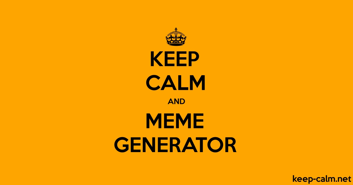 Detail Keep Calm And Meme Generator Nomer 9