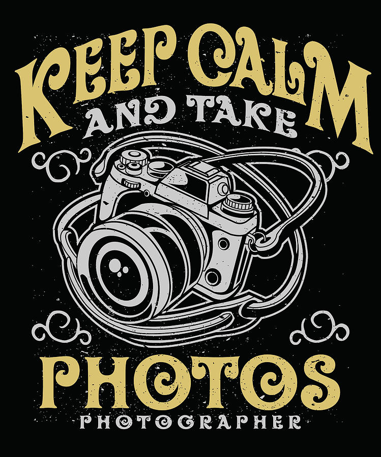 Detail Keep Calm And Take Pictures Nomer 3