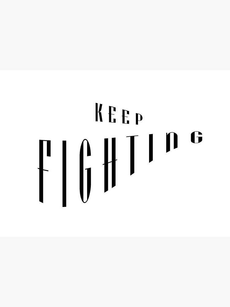 Detail Keep Fighting Quotes Nomer 38
