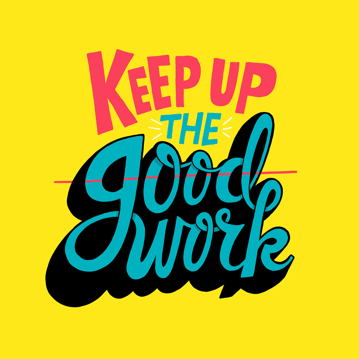 Detail Keep It Up The Good Work Quotes Nomer 22