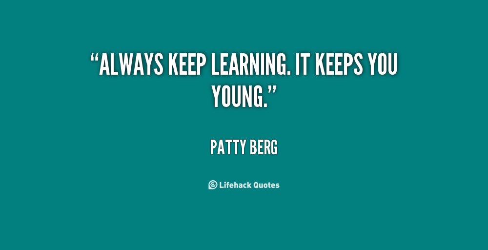 Detail Keep Learning Quotes Nomer 21