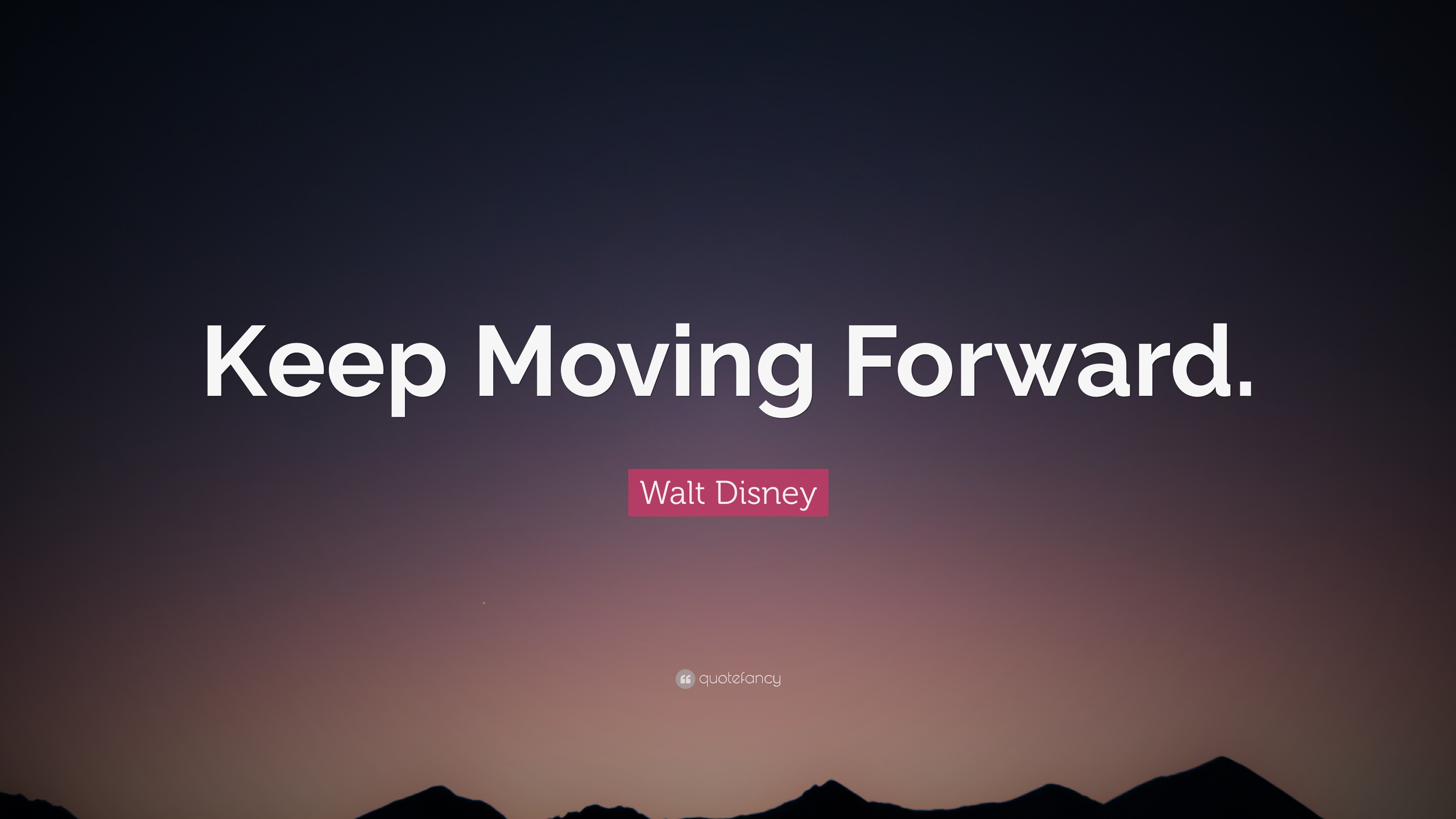 Detail Keep Moving Forward Quotes Nomer 15