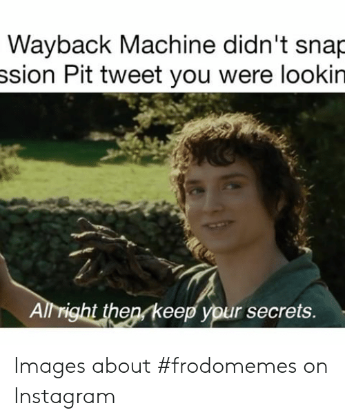 Detail Keep Your Secrets Meme Generator Nomer 32
