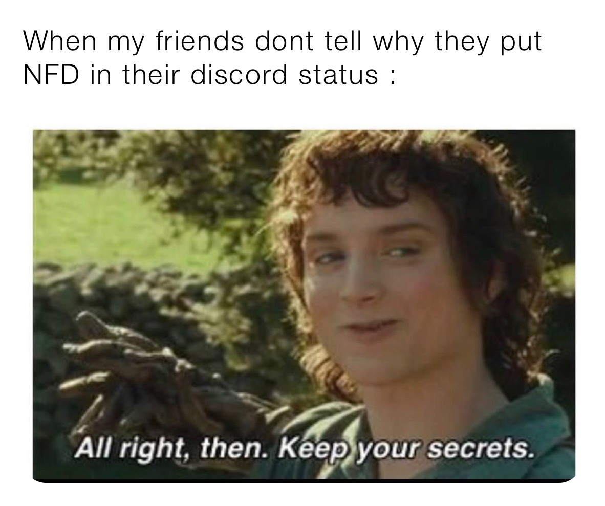 Detail Keep Your Secrets Meme Generator Nomer 44