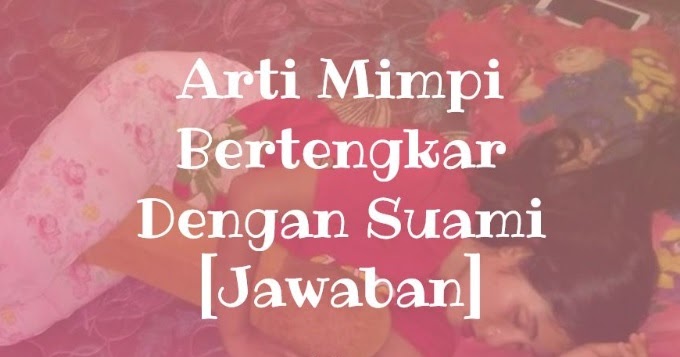 Detail Buku Mimpi Suami Istri Bertengkar Nomer 19