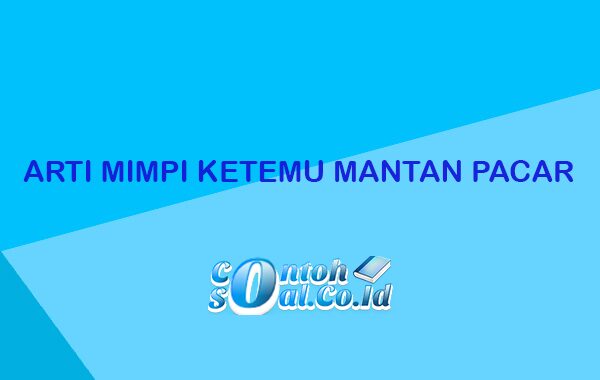 Detail Buku Mimpi Togel Ketemu Mantan Pacar Nomer 20