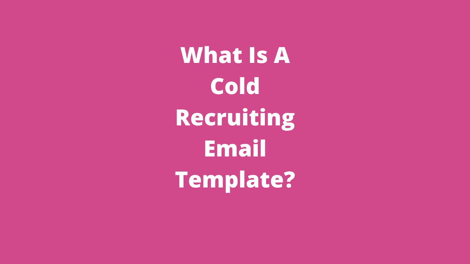 Detail Cold Recruiting Email Template Nomer 44