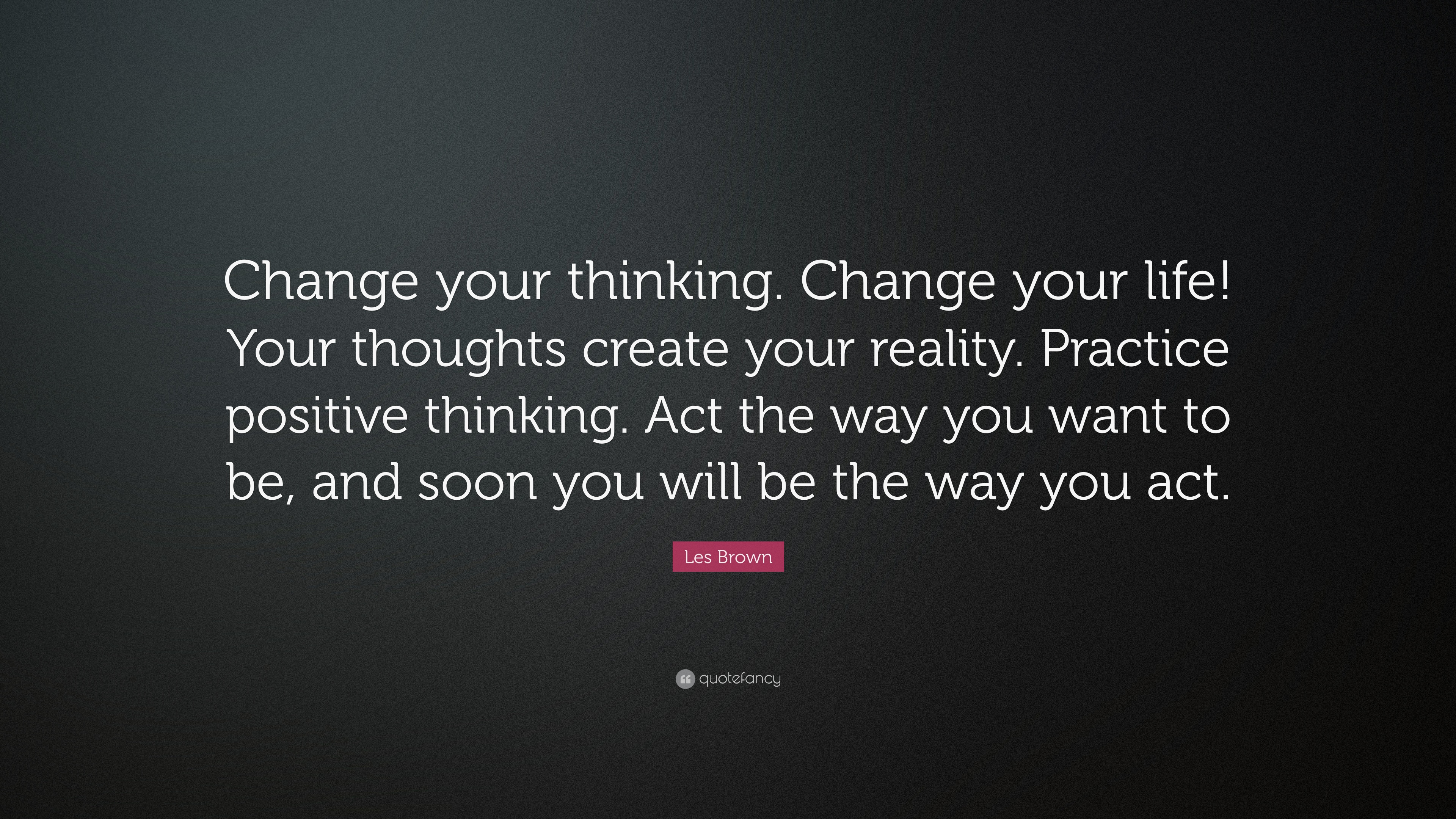 Detail Change Your Thoughts Change Your Life Quotes Nomer 17