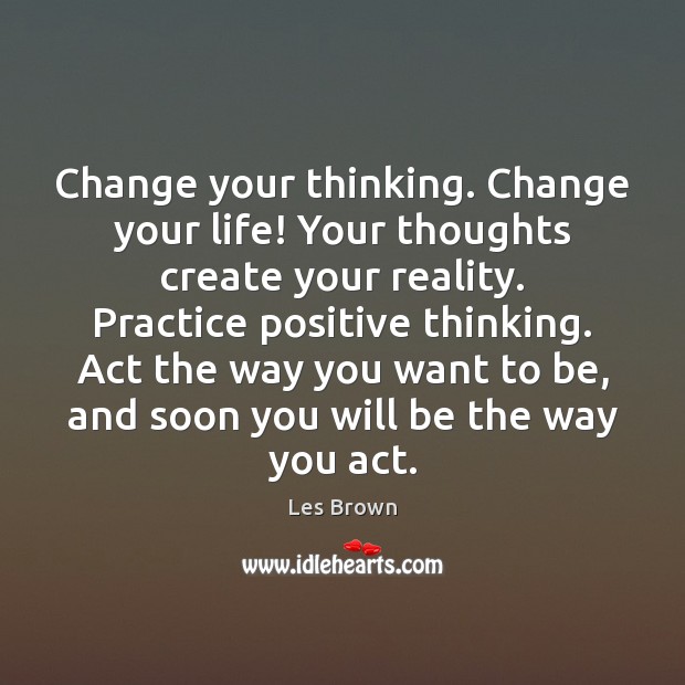 Detail Change Your Thoughts Change Your Life Quotes Nomer 31