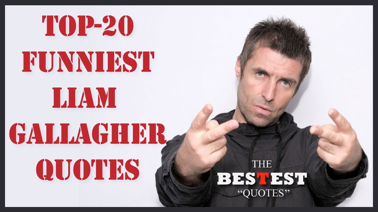 Detail Liam Gallagher Quotes Nomer 42