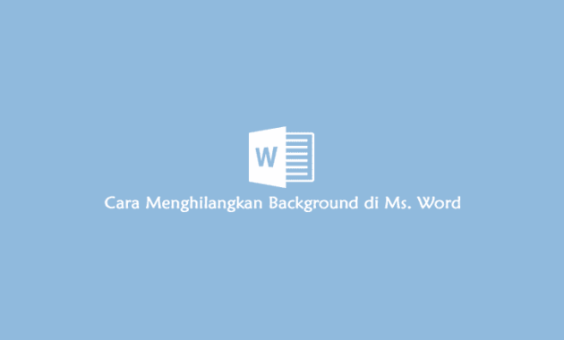 Detail Cara Menghilangkan Warna Background Di Word Nomer 27