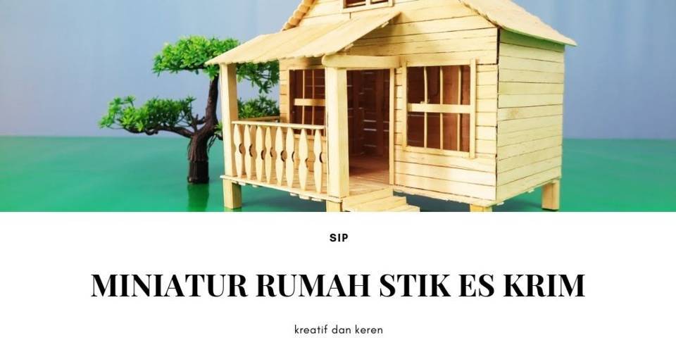 Detail Langkah Langkah Membuat Rumah Adat Dari Stik Nomer 21