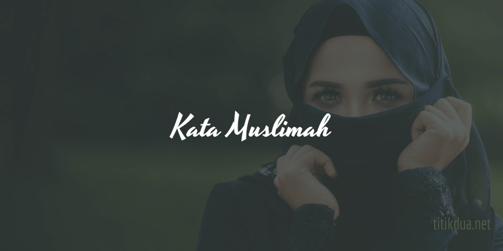 Detail Kata Kata Mutiara Wanita Muslimah Bergambar Nomer 36