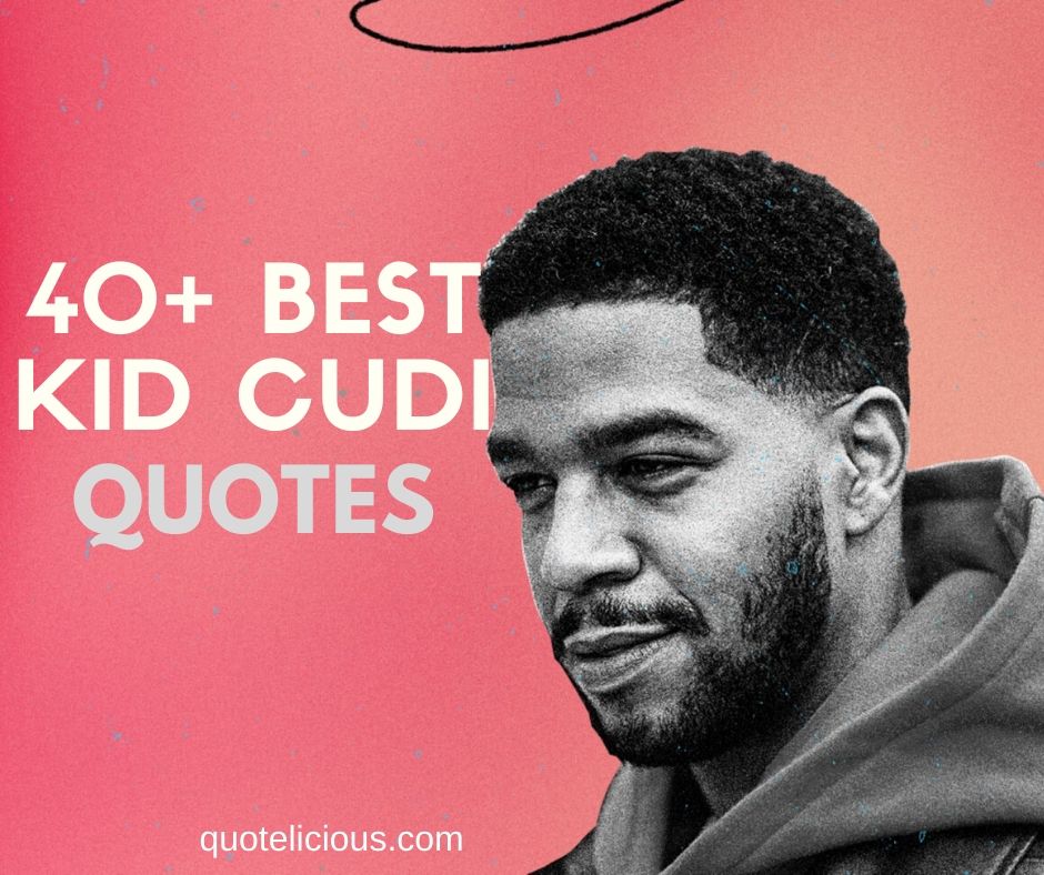 Detail Kid Cudi Quotes Nomer 41