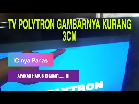 Mengatasi Tv Politron 123 Gambar Tidak Penu Dan Protek - KibrisPDR