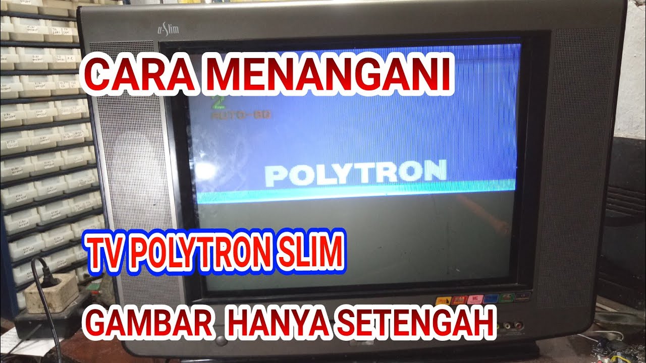 Detail Mengatasi Tv Politron 123 Gambar Tidak Penu Dan Protek Nomer 3