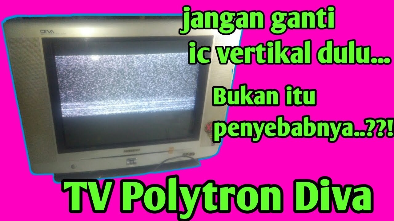 Detail Mengatasi Tv Politron 123 Gambar Tidak Penu Dan Protek Nomer 48