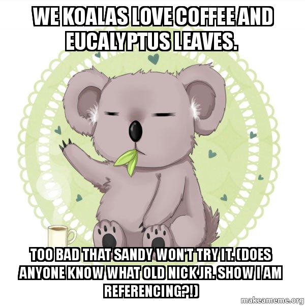 Detail Koala Leaf Meme Nomer 39