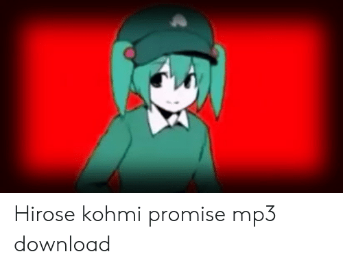 Detail Kohmi Hirose Promise Meme Nomer 9
