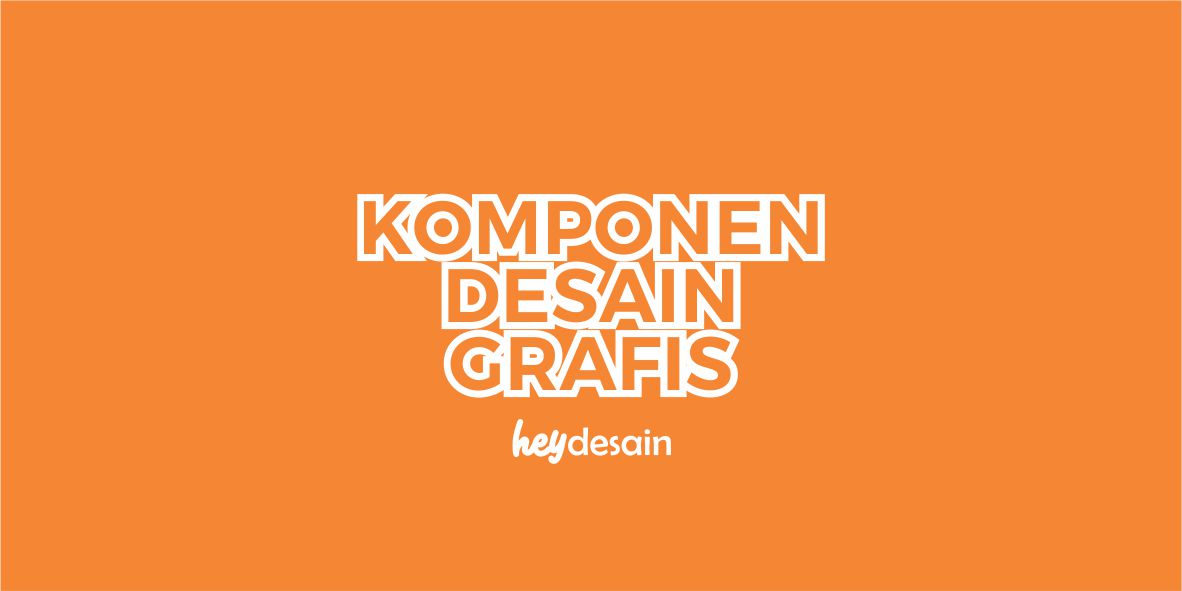 Detail Komponen Desain Grafis Nomer 14