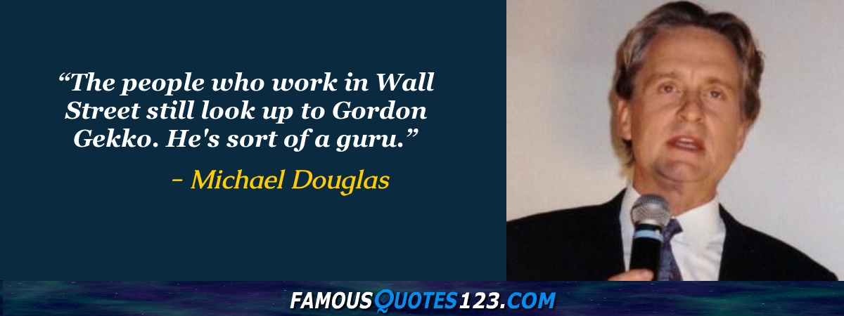 Detail Michael Douglas Wall Street Quotes Nomer 27