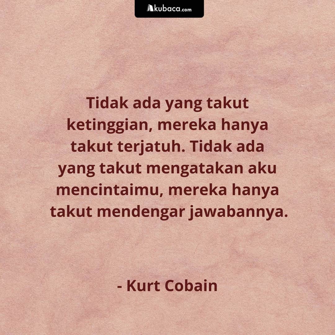 Detail Kurt Cobain Quotes Indonesia Nomer 29