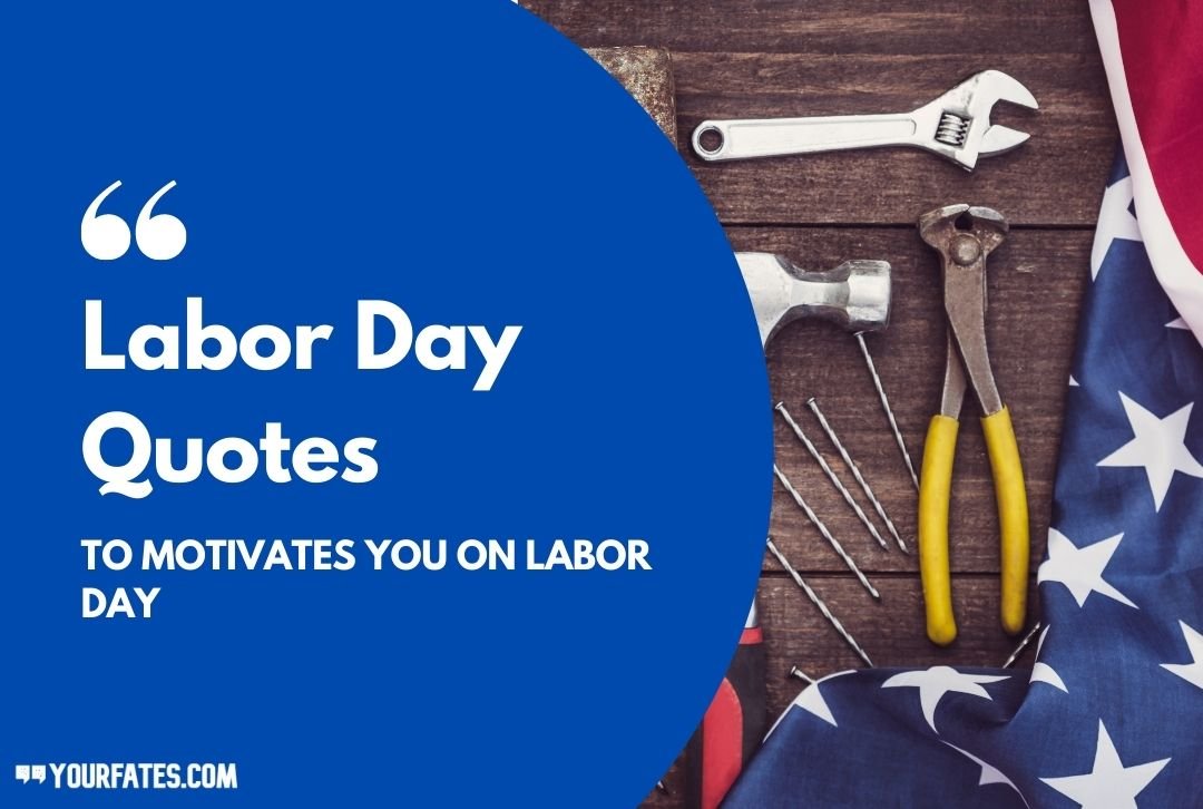 Detail Labour Day Quotes Nomer 23