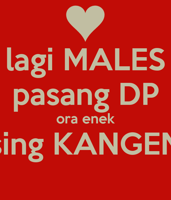 Lagi Males Pasang Dp - KibrisPDR