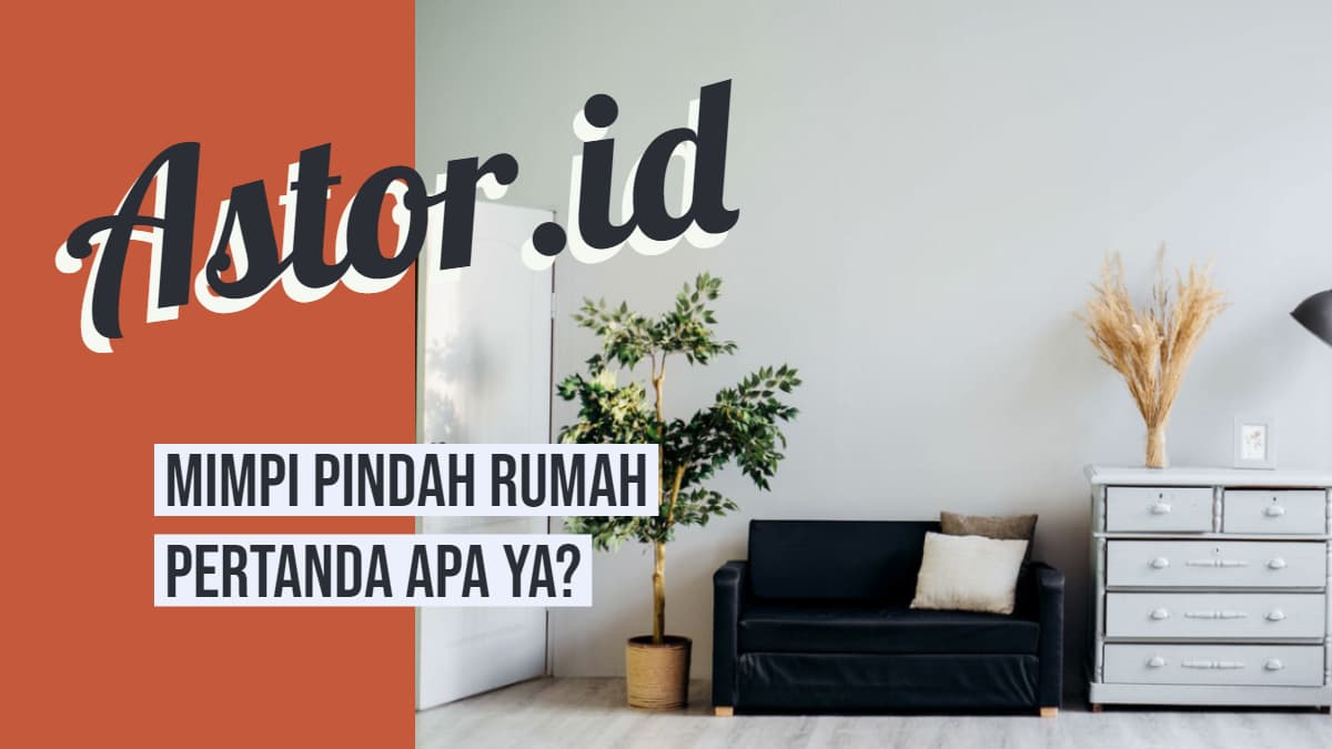 Detail Mimpi Mantan Pindah Rumah Nomer 29