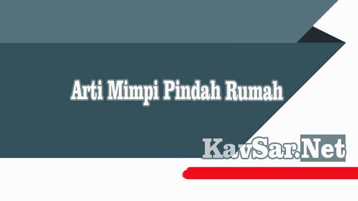 Detail Mimpi Pindah Rumah Nomer 25